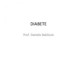 DIABETE Prof Daniele Baldissin SINTOMI dolori addominali stanchezza