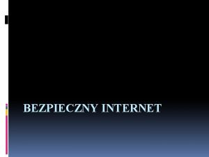 BEZPIECZNY INTERNET ZASADY 1 Nie podawaj swoich danych