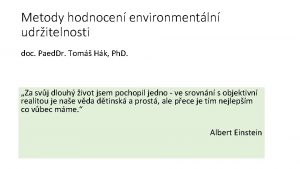 Metody hodnocen environmentln udritelnosti doc Paed Dr Tom