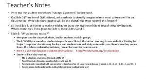 Teachers Notes Print out the student worksheet Ishango