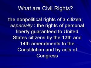 What are Civil Rights the nonpolitical rights of