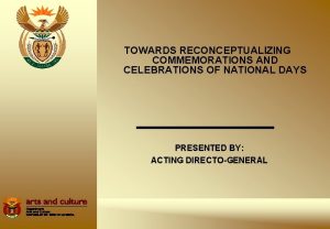 TOWARDS RECONCEPTUALIZING COMMEMORATIONS AND CELEBRATIONS OF NATIONAL DAYS