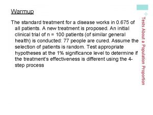 Tests About a Population Proportion The standard treatment