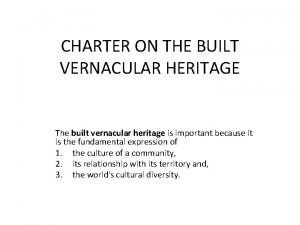 CHARTER ON THE BUILT VERNACULAR HERITAGE The built