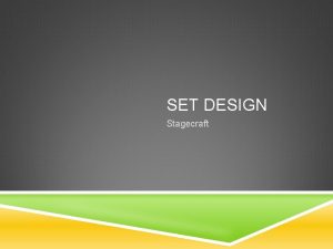 SET DESIGN Stagecraft SET DESIGN WHERE TO BEGIN