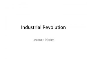 Industrial Revolution Lecture Notes The Bessemer Process Henry