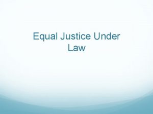 Equal Justice Under Law Bellwork How is the
