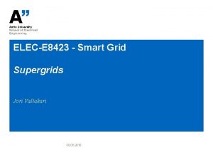 ELECE 8423 Smart Grid Supergrids Jori Valtakari 08