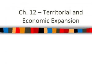 Ch 12 Territorial and Economic Expansion Image Analysis