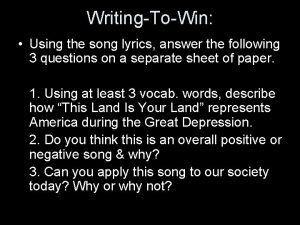 WritingToWin Using the song lyrics answer the following