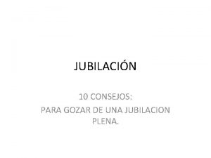 JUBILACIN 10 CONSEJOS PARA GOZAR DE UNA JUBILACION