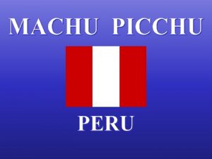 PER U MACHU PICC MACHU PICCHU NEJVZNAMNJ PAMTKA