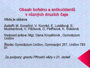 Obsah kofeinu a antioxidant v rznch druzch aje