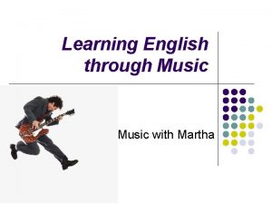 Learning English through Music with Martha Can music