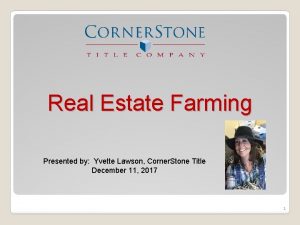 Real Estate Farming Presented by Yvette Lawson Corner