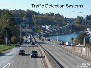 CEE 320 Winter 2006 Traffic Detection Systems CEE