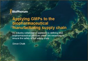 Applying GMPs to the biopharmaceutical manufacturing supply chain