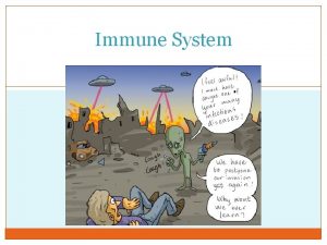 Immune System AND INFECTIOUS DISEASES Immune System The