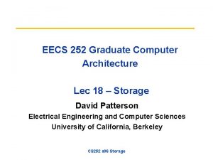 EECS 252 Graduate Computer Architecture Lec 18 Storage