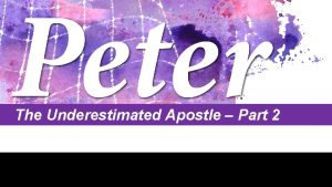 The Underestimated Apostle Part 2 Peter the Underestimated