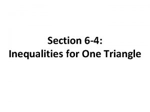 Section 6 4 Inequalities for One Triangle Theorem