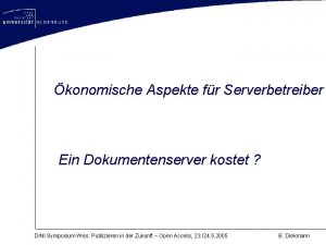 konomische Aspekte fr Serverbetreiber Ein Dokumentenserver kostet DINI