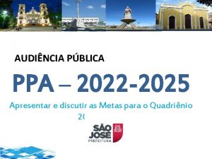 AUDINCIA PBLICA PPA 2022 2025 Apresentar e discutir