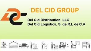 DEL CID GROUP Del Cid Distribution LLC Del