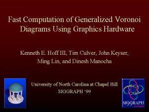 Fast Computation of Generalized Voronoi Diagrams Using Graphics