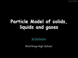 08012022 Particle Model liquids and of solids gases