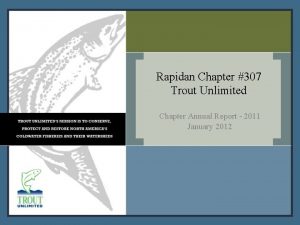 Rapidan Chapter 307 Trout Unlimited Chapter Annual Report