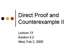 Direct Proof and Counterexample II Lecture 13 Section