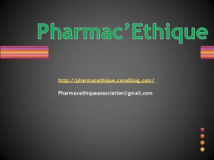 PharmacEthique http pharmacethique canalblog com Pharmacethiqueassociationgmail com Quel