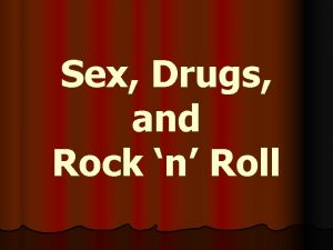Sex Drugs and Rock n Roll Television Introduced