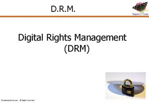 D R M Digital Rights Management DRM www