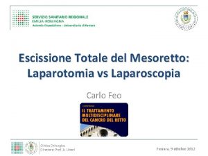 Escissione Totale del Mesoretto Laparotomia vs Laparoscopia Carlo