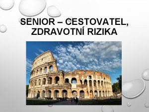 SENIOR CESTOVATEL ZDRAVOTN RIZIKA PRO SENIOI CESTUJ SPLNN