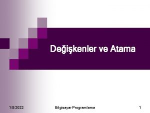 Deikenler ve Atama 182022 Bilgisayar Programlama 1 Degisken