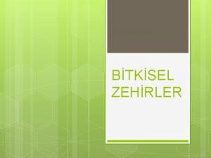 BTKSEL ZEHRLER Difenbahya Bitkisel zehirler Hayvanlar genellikle otladklar