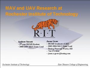 MAV and UAV Research at Rochester Institute of MAV and UAV Research at Rochester Institute of