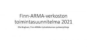 FinnARMAverkoston toimintasuunnitelma 2021 Ella Bingham FinnARMAn tyvaliokunnan puheenjohtaja