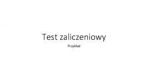 Test zaliczeniowy Przykad Metody i kryteria oceniania Test