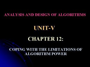 ANALYSIS AND DESIGN OF ALGORITHMS UNITV CHAPTER 12