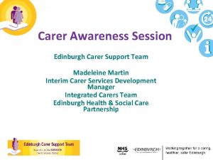 Carer Awareness Session Edinburgh Carer Support Team Madeleine