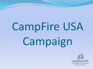 Camp Fire USA Campaign Camp Fire USA Campaign