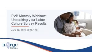 PVB Monthly Webinar Unpacking your Labor Culture Survey