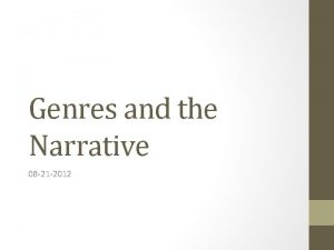 Genres and the Narrative 08 21 2012 Genres