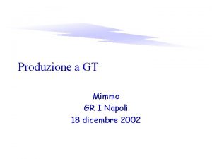 Produzione a GT Mimmo GR I Napoli 18