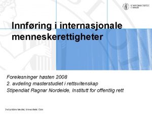 Innfring i internasjonale menneskerettigheter Forelesninger hsten 2008 2