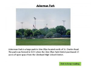 Ackerman Park is a large park in Glen